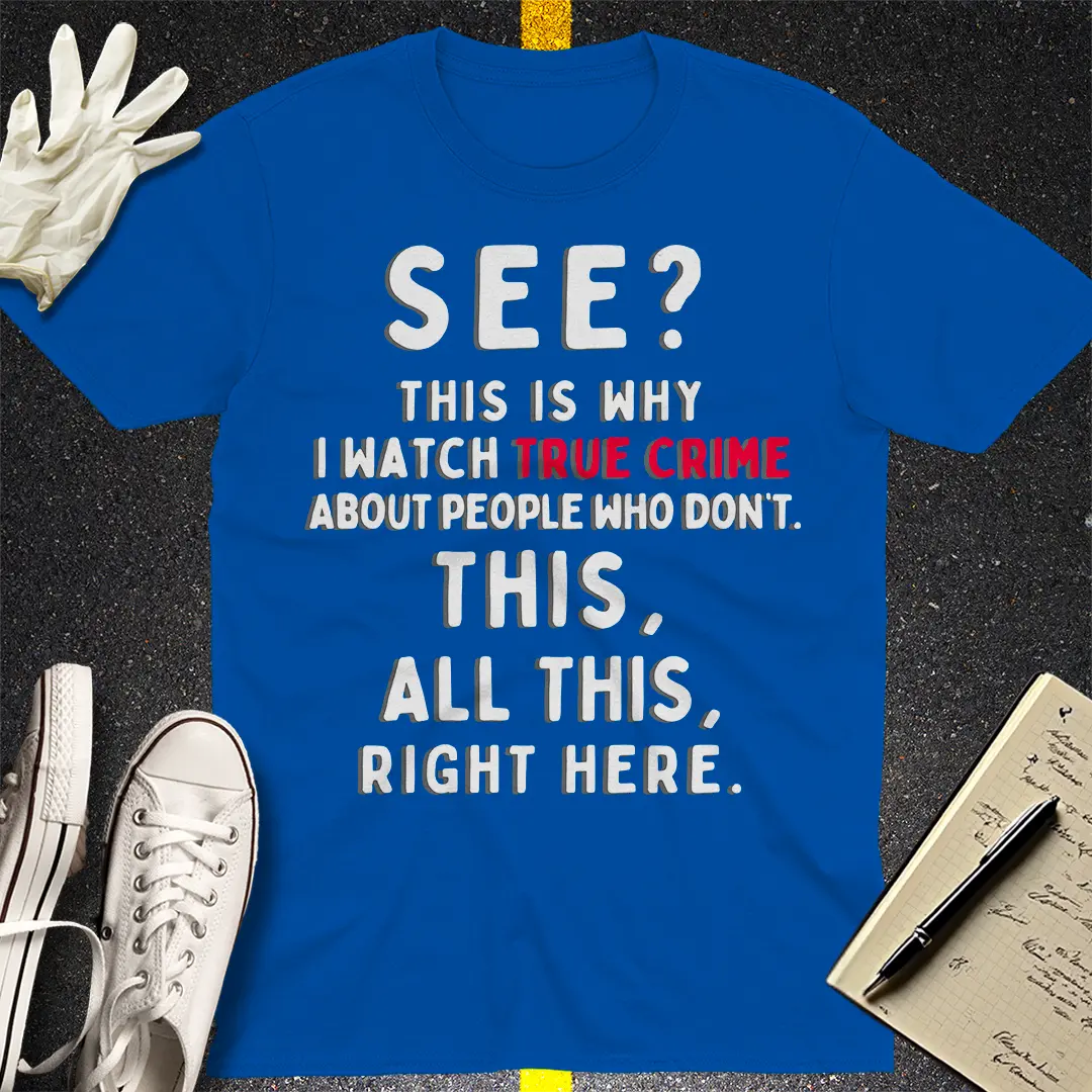 True Crime Obsession T-Shirt - Royal