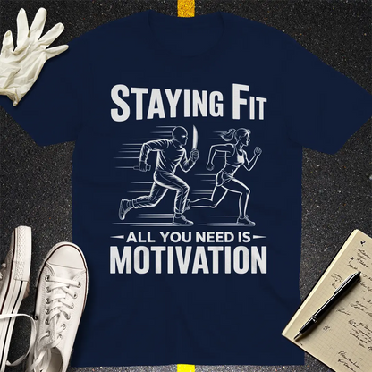 Staying Fit Motivation T-Shirt - Navy