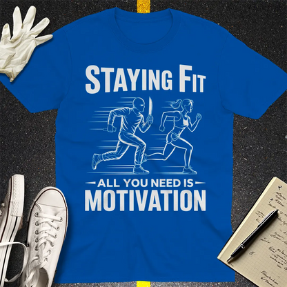 Staying Fit Motivation T-Shirt - Royal