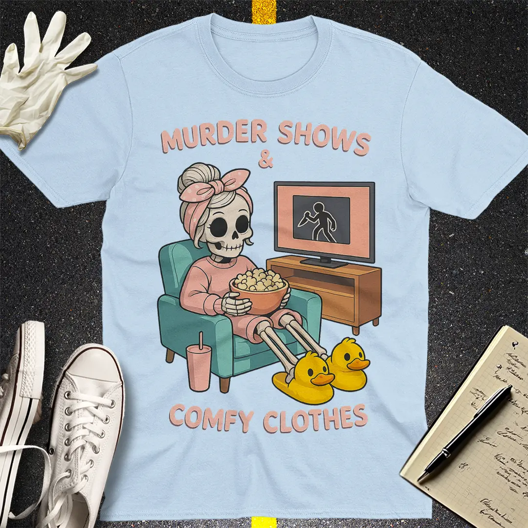 Murder Shows & Comfy Clothes T-Shirt - Light Blue