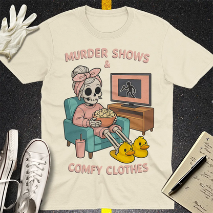 Murder Shows & Comfy Clothes T-Shirt - Natural