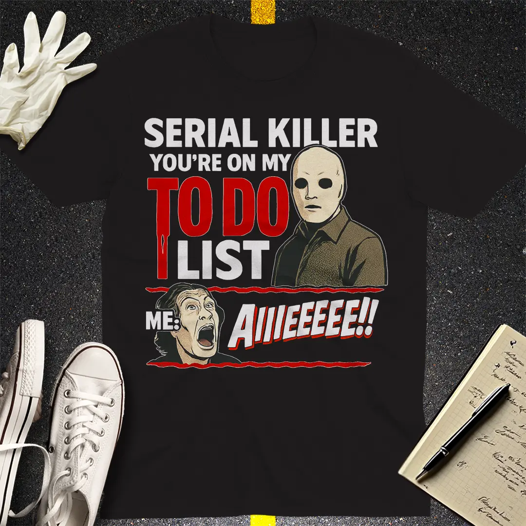 Serial Killer To-Do List T-Shirt - Black