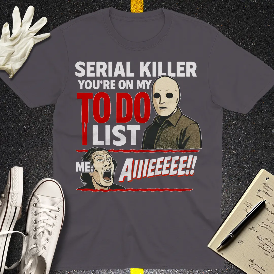 Serial Killer To-Do List T-Shirt - Charcoal