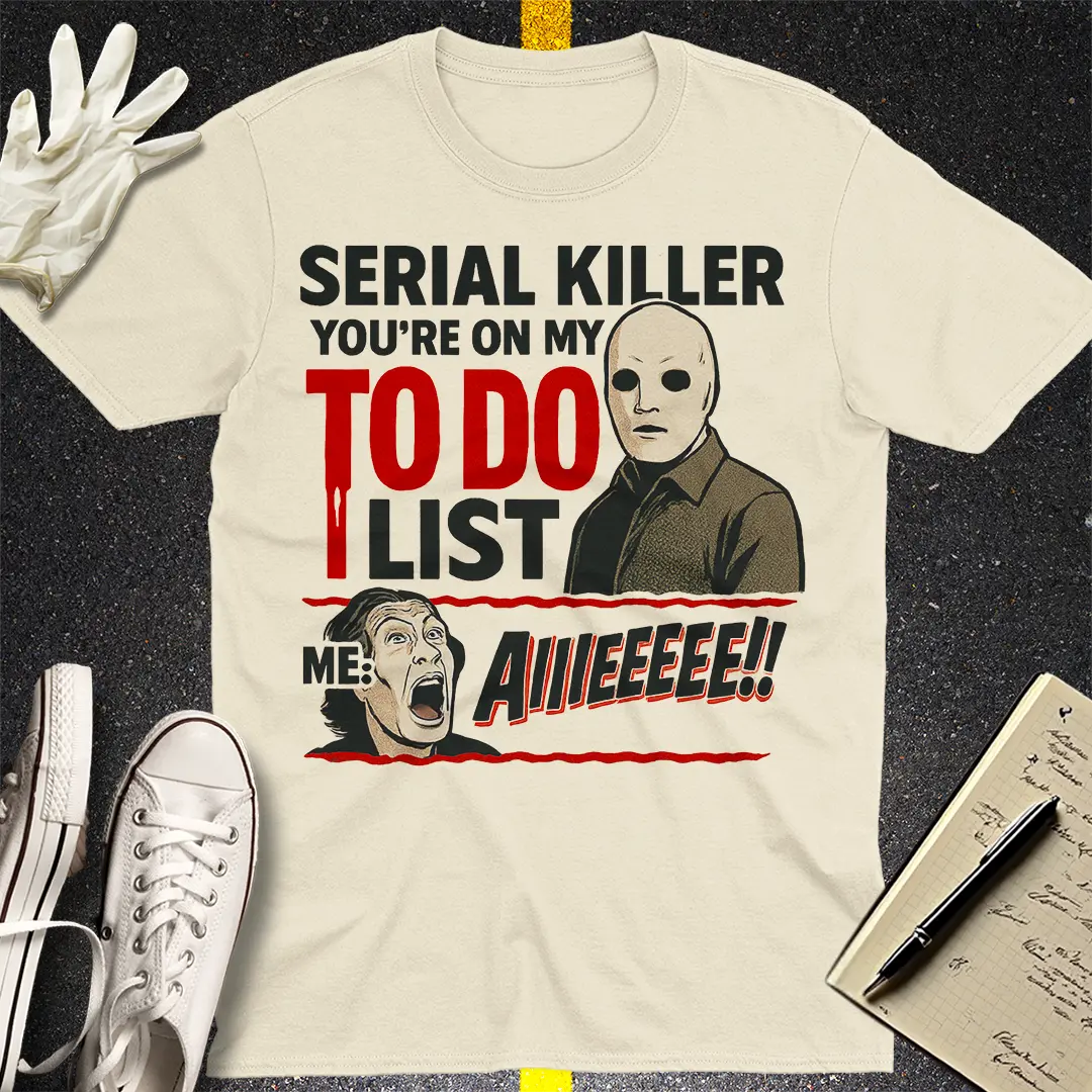 Serial Killer To-Do List T-Shirt - Natural