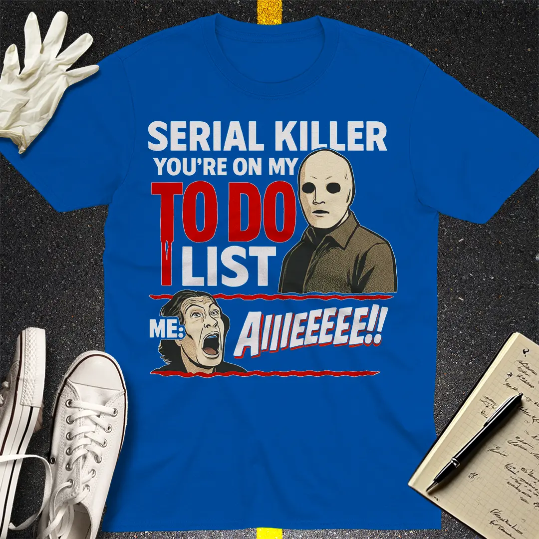 Serial Killer To-Do List T-Shirt - Royal