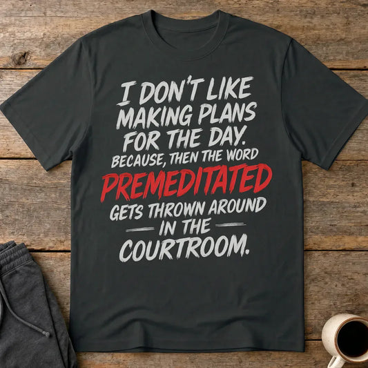 Premeditated Courtroom Humor T-Shirt - Black