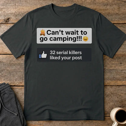 Serial Killer Camping Likes T-Shirt - Black