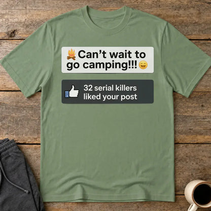 Serial Killer Camping Likes T-Shirt - Military Green