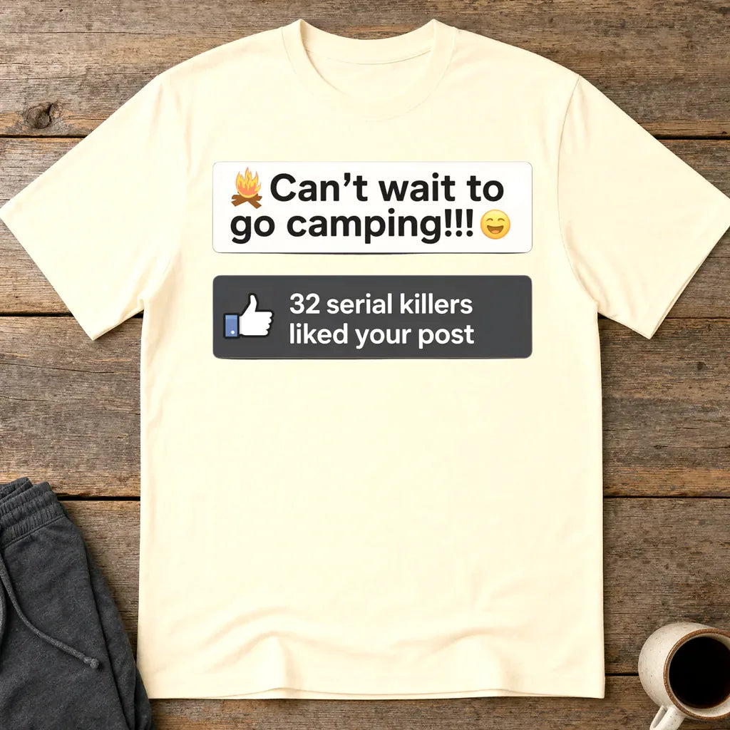 Serial Killer Camping Likes T-Shirt - Natural