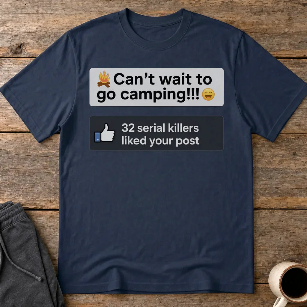 Serial Killer Camping Likes T-Shirt - Navy