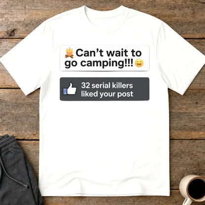 Serial Killer Camping Likes T-Shirt - White