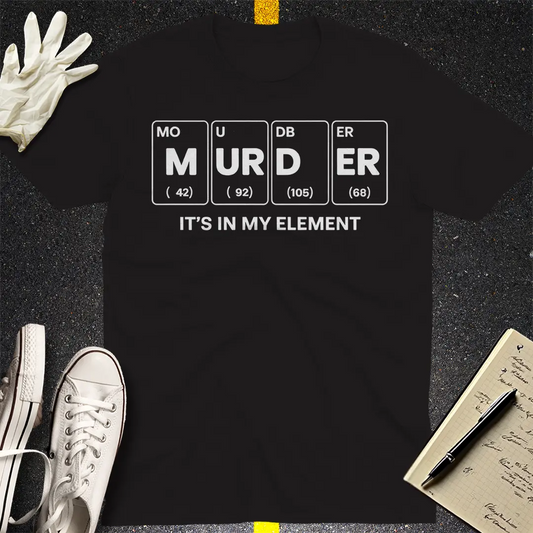 Murder Is Elemental T-Shirt - Black