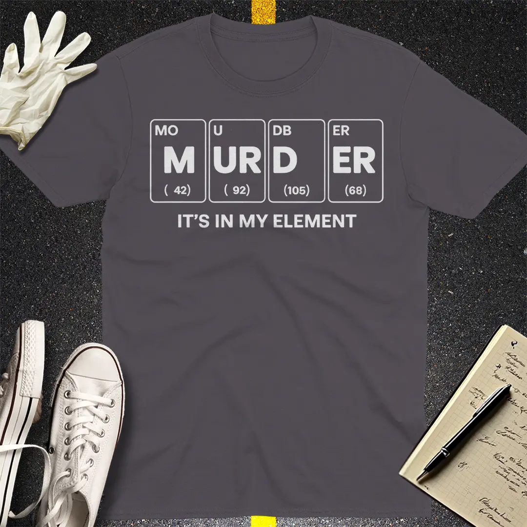 Murder Is Elemental T-Shirt - Charcoal