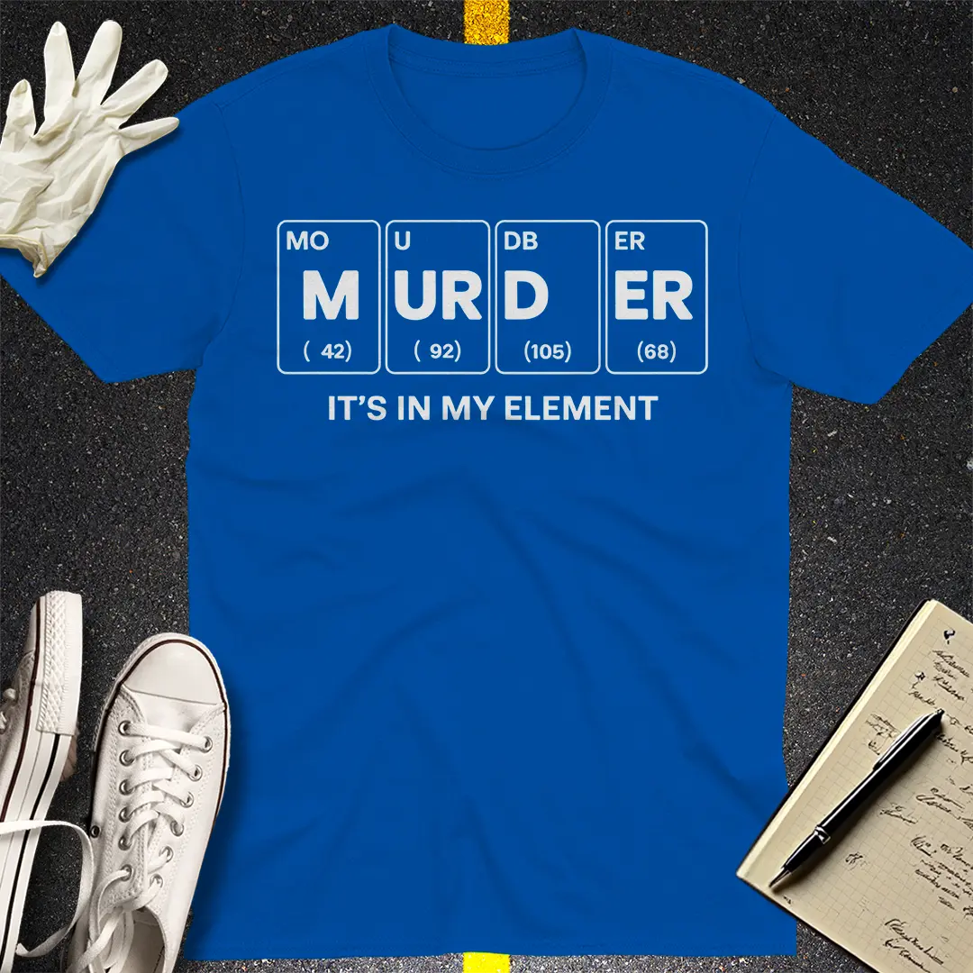 Murder Is Elemental T-Shirt - Royal