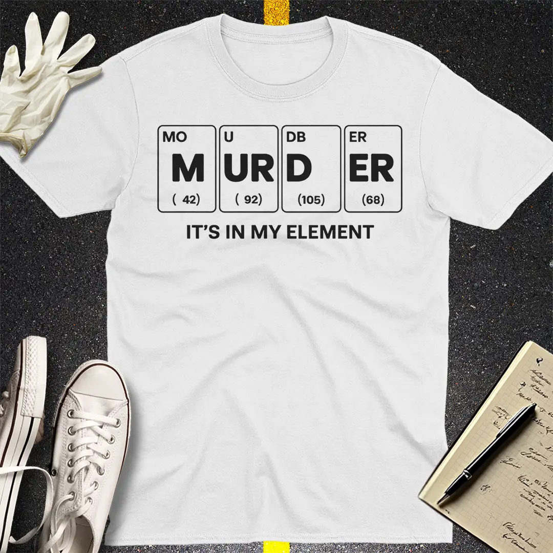 Murder Is Elemental T-Shirt - White