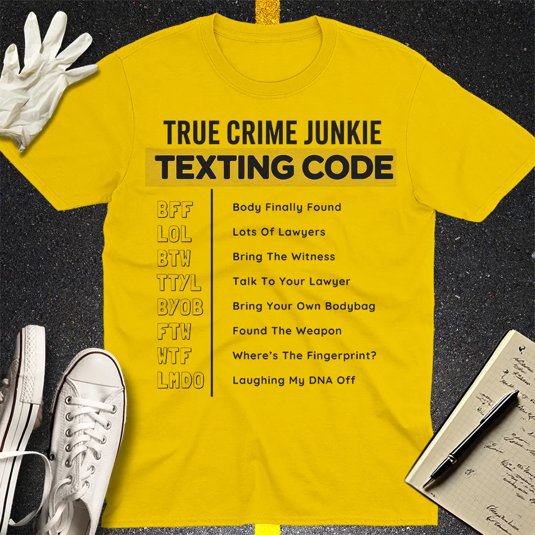 True Crime Junkie Code T-Shirt - Daisy