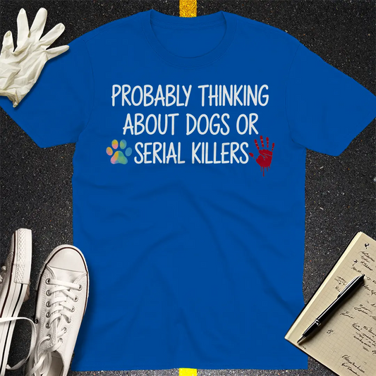 Dogs and Serial Killers T-Shirt - Royal