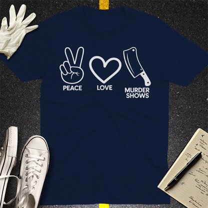 Peace Love Murder Shows T-Shirt - Navy