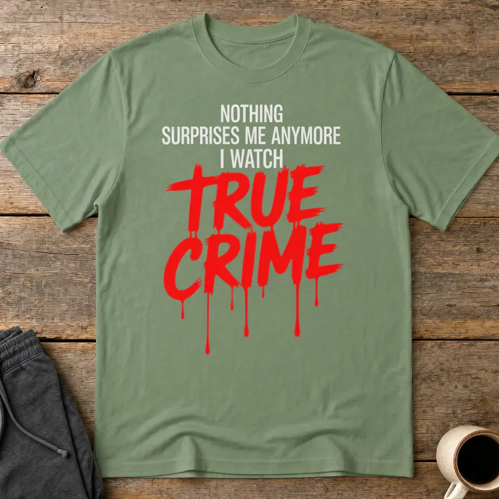 True Crime Fanatic T-Shirt - Military Green