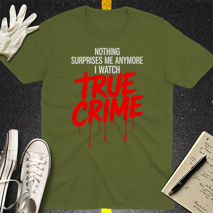 True Crime Fanatic T-Shirt - Military Green