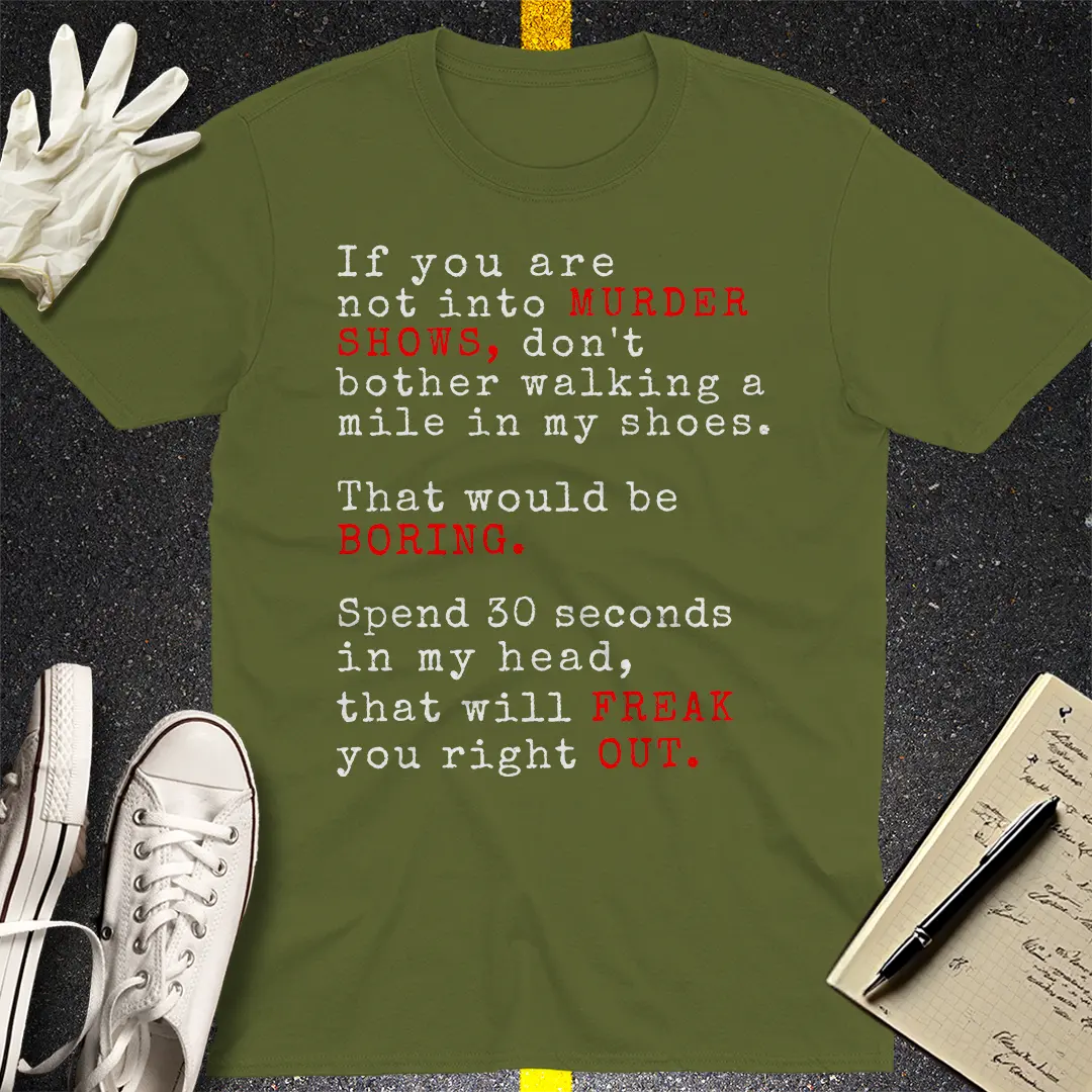 Murder Shows Freak Out T-Shirt - Military Green