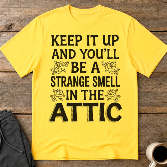 Strange Smell in the Attic T-Shirt - Daisy
