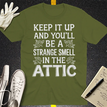 Strange Smell in the Attic T-Shirt - Military Green