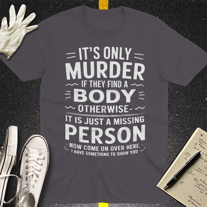 No Body No Crime T-Shirt - Charcoal