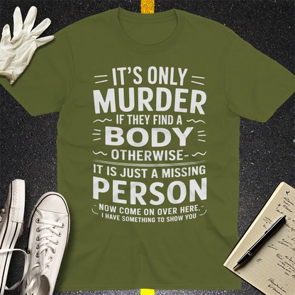 No Body No Crime T-Shirt - Military Green