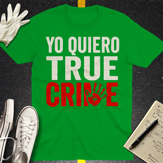 Yo Quiero True Crime T-Shirt - Irish Green