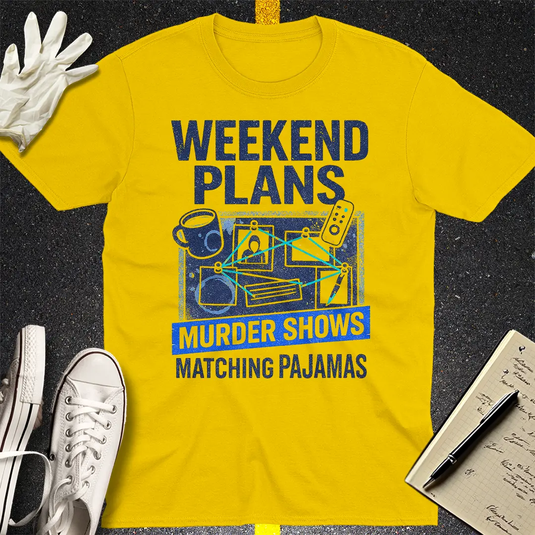 Weekend Murder Plans T-Shirt - Daisy