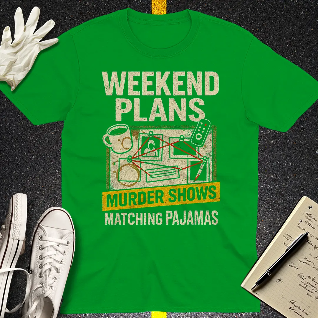 Weekend Murder Plans T-Shirt - Irish Green