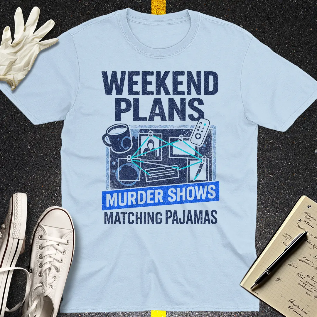 Weekend Murder Plans T-Shirt - Light Blue