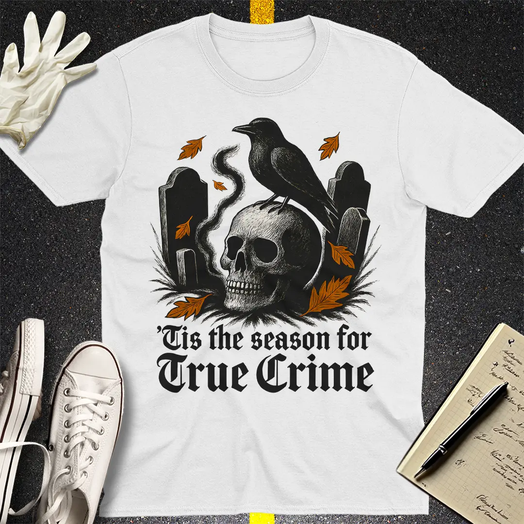 'Tis the Season for True Crime T-Shirt - White