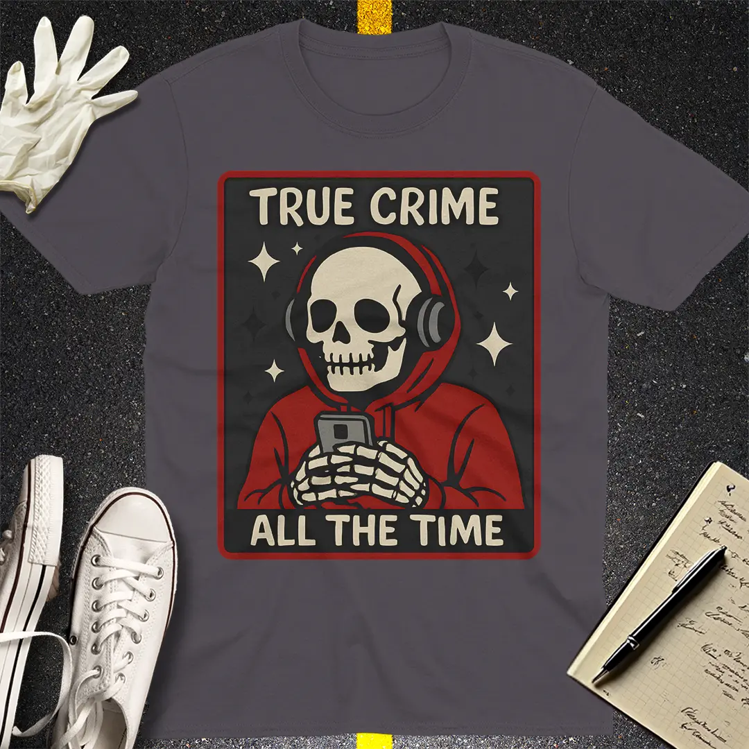 True Crime All the Time T-Shirt - Charcoal