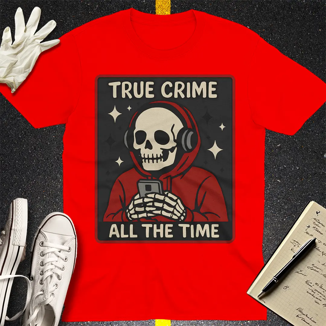 True Crime All the Time T-Shirt - Red