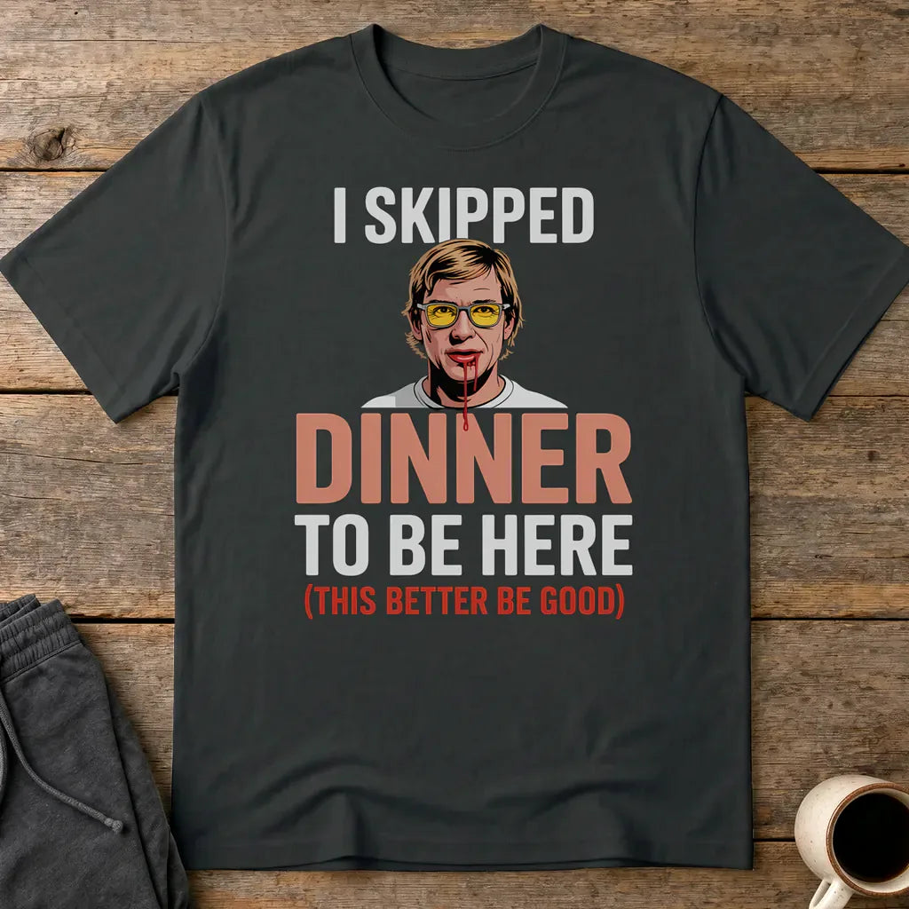 Skipped Dinner Humor T-Shirt - Black
