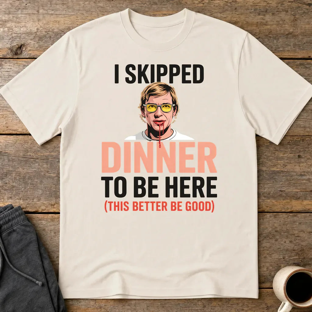 Skipped Dinner Humor T-Shirt - Ice Grey