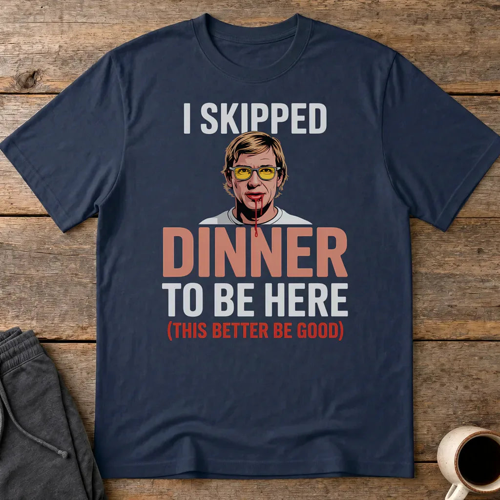 Skipped Dinner Humor T-Shirt - Navy