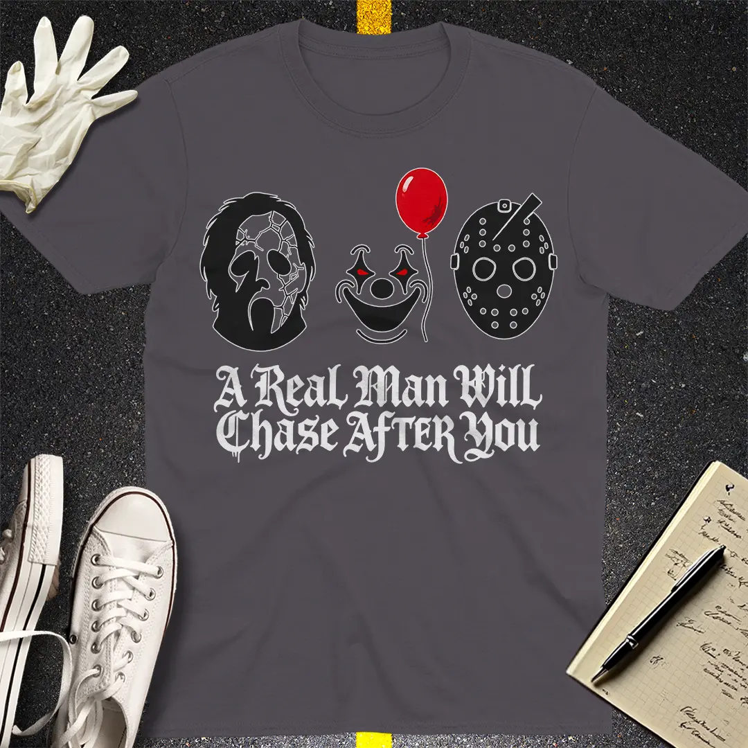 A Real Man Will Chase After You T-Shirt - Charcoal