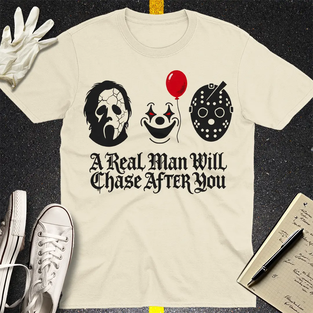 A Real Man Will Chase After You T-Shirt - Natural