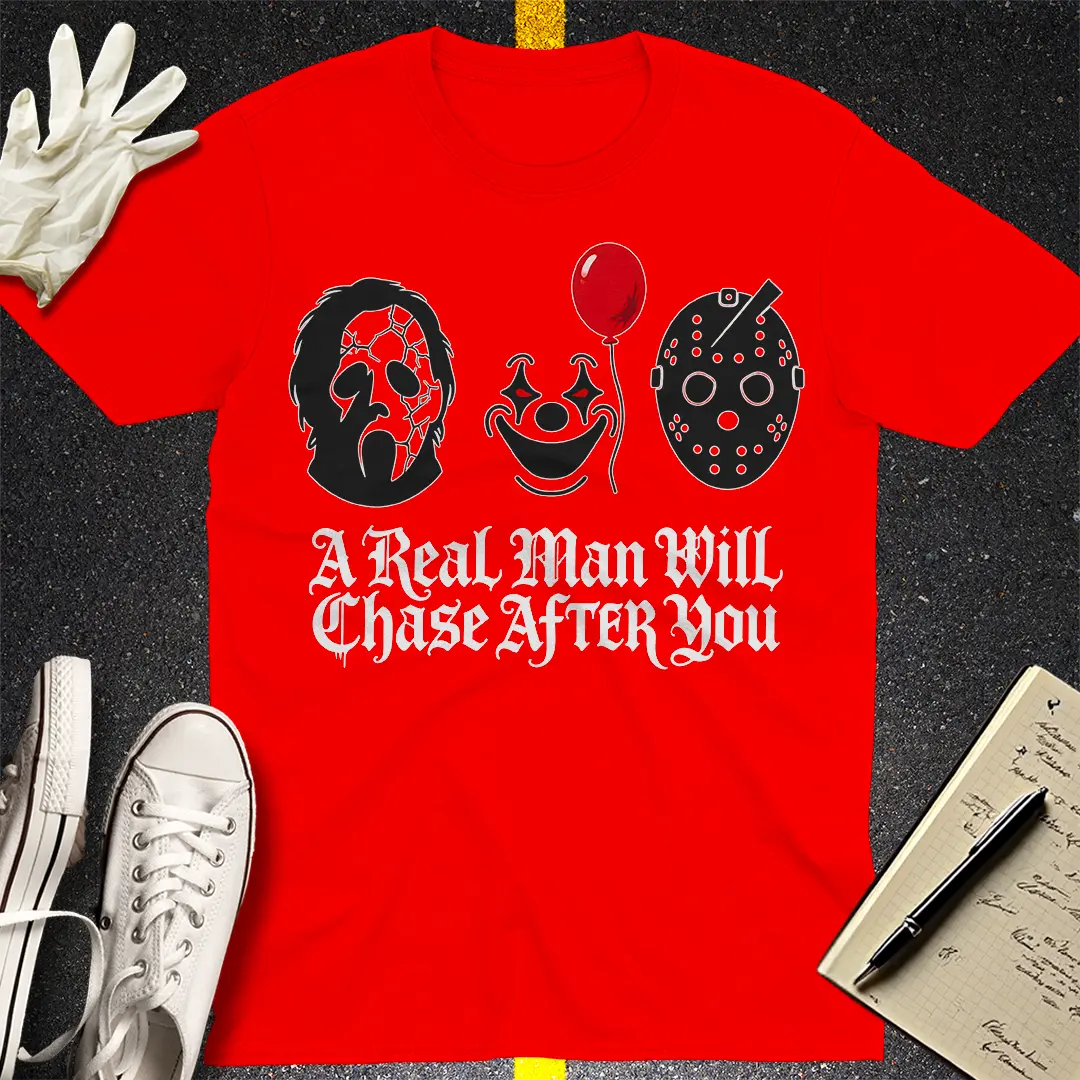 A Real Man Will Chase After You T-Shirt - Red