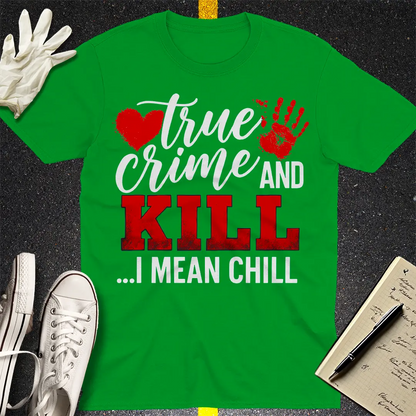 True Crime and Kill T-Shirt - Irish Green