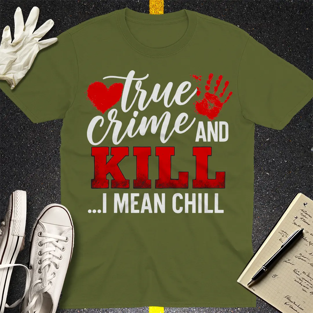 True Crime and Kill T-Shirt - Military Green