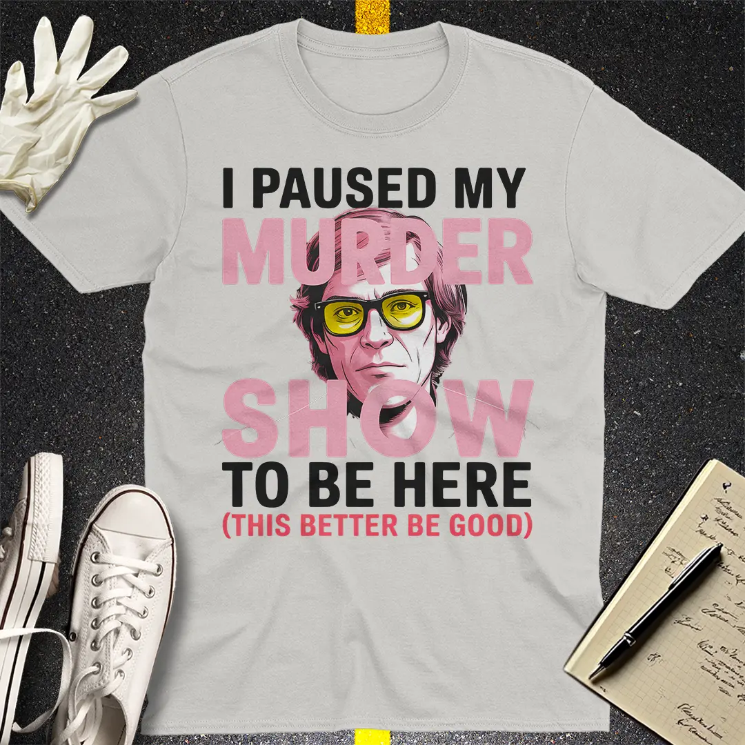 Paused My Murder Show T-Shirt - Ice Grey