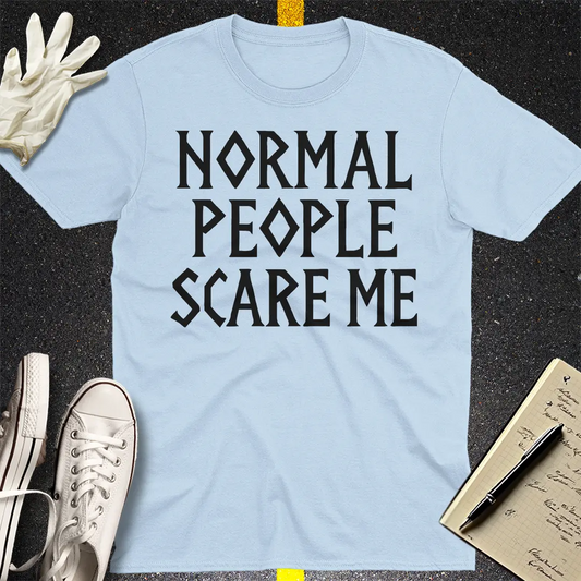 Normal People Scare Me T-Shirt - Light Blue