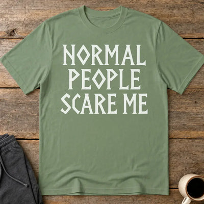 Normal People Scare Me T-Shirt - Military Green