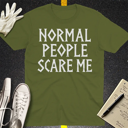 Normal People Scare Me T-Shirt - Military Green