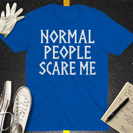 Normal People Scare Me T-Shirt - Royal