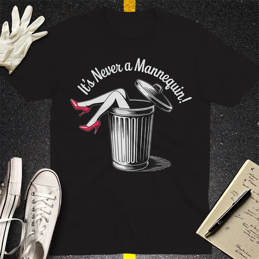 It's Never a Mannequin T-Shirt - Black